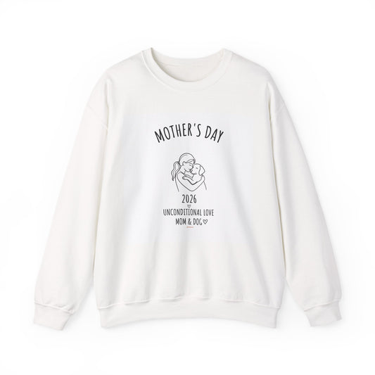 White sweatshirt with 'Mother's Day 2026 Unconditional Love Mom & Dog' text on a white background