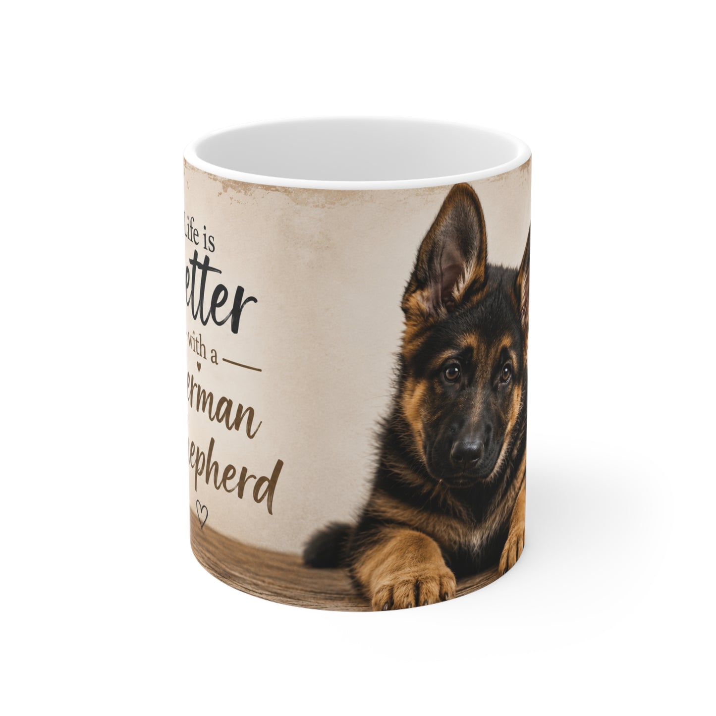 Mug — “Life is Better with a German Shepherd” Ceramic Coffee Cup (11oz)